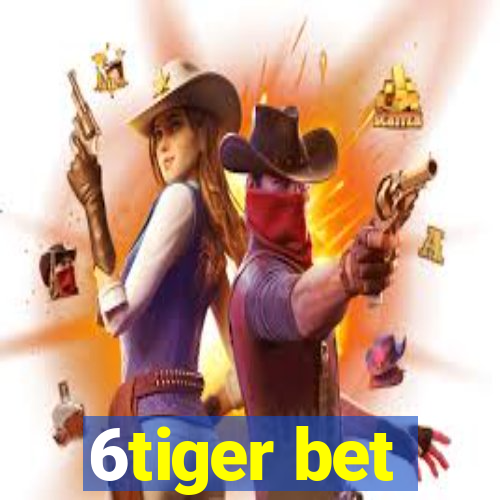 6tiger bet